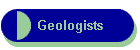 Geologists