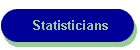 Statisticians