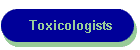 Toxicologists